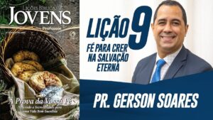 Lição 9 (Jóvens) - A Fé Para Crer na Salvação Eterna