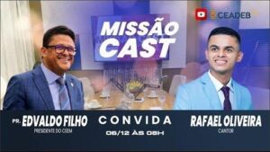 MissãoCast | Pr. Edvaldo Filho Convidado O Cantor Rafael Oliveira