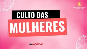 Culto das Mulheres 28.04.24 | Assembléia de Deus, Camacã - BA