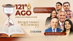 Pr. Valdomiro e Pr. José Carlos | Danilo Leite | 121ª AGO da CEADEB Ceia | 04 de Julho de 2024