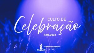 CULTO DE CELEBRAÇÃO 01/09/2024 (ADEFS)