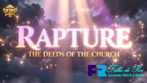 ARREBATAMENTO 2026 - Os Feitos da Igreja Quando A Fé É Posta À Prova