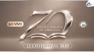 AO VIVO - SEGUNDO DIA DA 70ª EBO DA IEADPE 18/10/2026